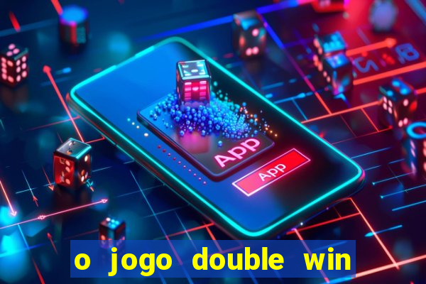 o jogo double win paga mesmo